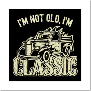 I'm Not Old I'm Classic Posters and Art